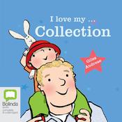I Love My ... Collection by  Giles Andreae audiobook