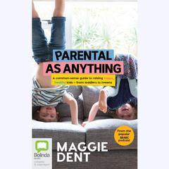 Parental as Anything by Maggie Dent audiobook