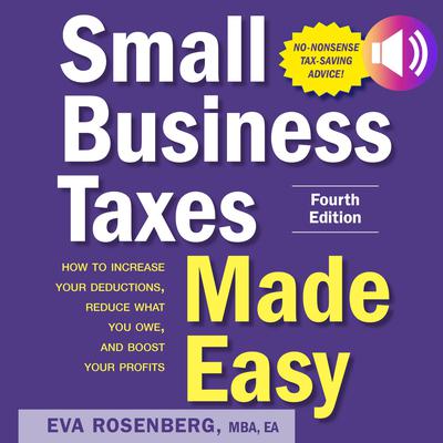 Small Business Taxes Made Easy, Fourth Edition by Eva Rosenberg audiobook