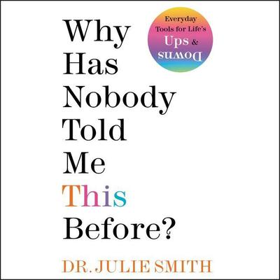 Why Has Nobody Told Me This Before? by Julie Smith audiobook