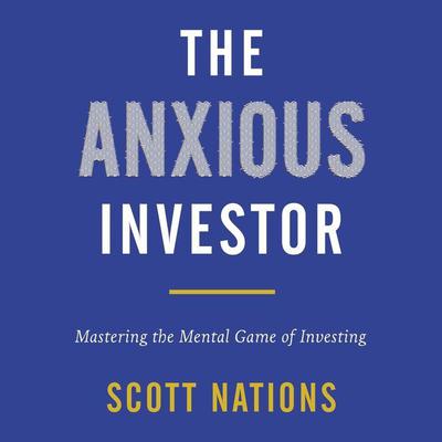 The Anxious Investor by Scott Nations audiobook