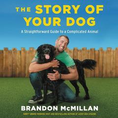 The Story of Your Dog by Brandon McMillan audiobook