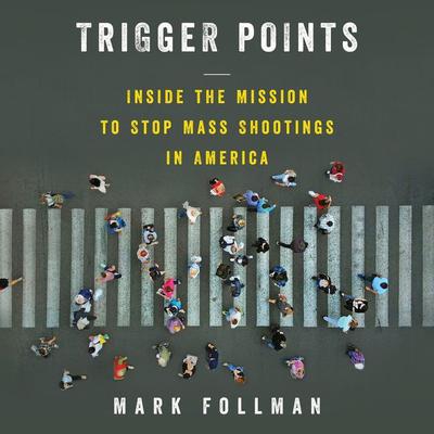 Trigger Points by Mark Follman audiobook