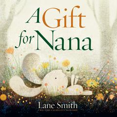 A Gift for Nana by Lane Smith audiobook