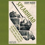 Spearhead (Adapted for Young Adults) by  Adam Makos audiobook