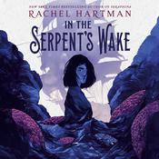 In the Serpent's Wake by  Rachel Hartman audiobook