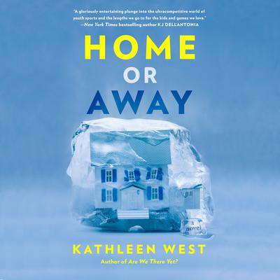 Home or Away by Kathleen West audiobook