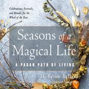 Seasons of a Magical Life by  H. Byron Ballard audiobook