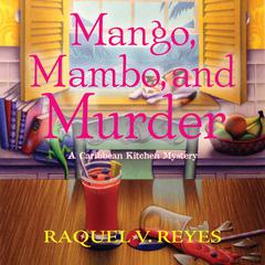 Mango, Mambo, and Murder by Raquel V. Reyes audiobook