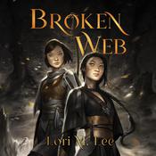 Broken Web by  Lori M. Lee audiobook