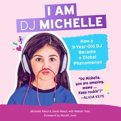 I Am DJ Michelle by Michelle Rasul  audiobook