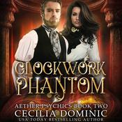 Clockwork Phantom by  Cecilia Dominic audiobook