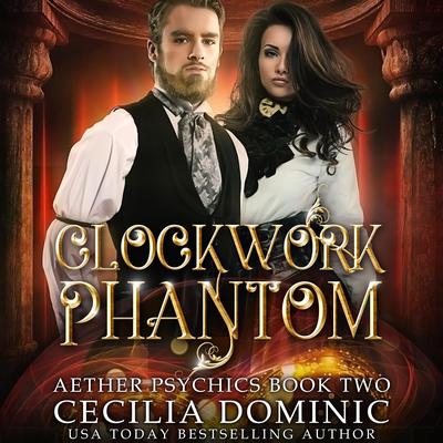 Clockwork Phantom by Cecilia Dominic audiobook