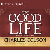 The Good Life by  Charles Colson audiobook