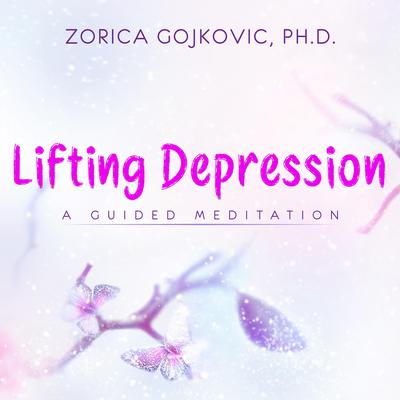 Lifting Depression by Zorica Gojkovic audiobook