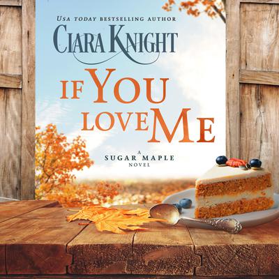 If You Love Me by Ciara Knight audiobook