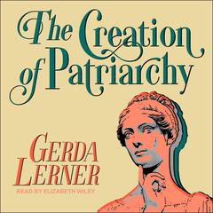 The Creation of Patriarchy by Gerda Lerner audiobook