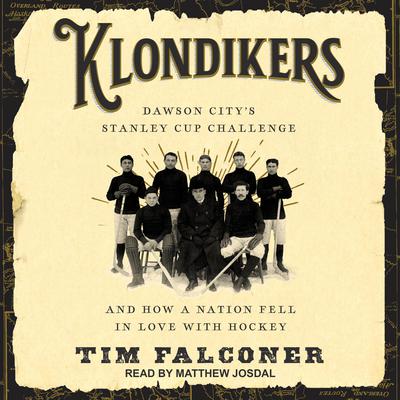 Klondikers by Tim Falconer audiobook