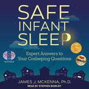 Safe Infant Sleep by  Dr. James McKenna audiobook
