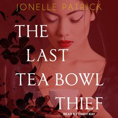 The Last Tea Bowl Thief by Jonelle Patrick audiobook