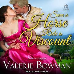 Save a Horse, Ride a Viscount by Valerie Bowman audiobook