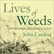 Lives of Weeds by  John Cardina audiobook