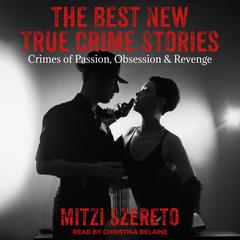 The Best New True Crime Stories by Mitzi Szereto audiobook