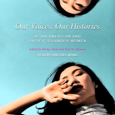 Our Voices, Our Histories by Shirley Hune audiobook