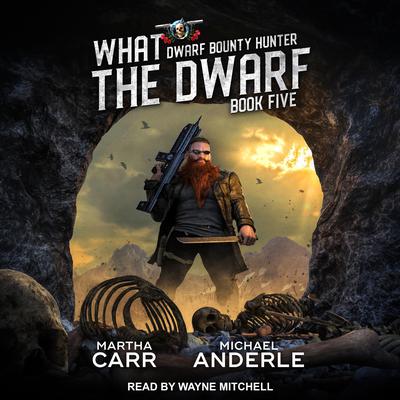 What The Dwarf by Michael Anderle audiobook