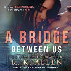 A Bridge Between Us by K.K. Allen audiobook