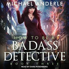 How To Be a Badass Detective III by Michael Anderle audiobook