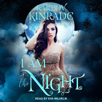 I Am the Night by Karpov Kinrade audiobook