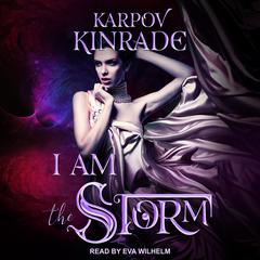 I Am the Storm by Karpov Kinrade audiobook
