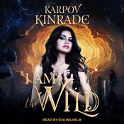 I Am the Wild by  Karpov Kinrade audiobook