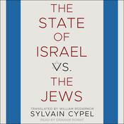 The State of Israel vs. the Jews by  Sylvain Cypel audiobook