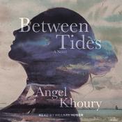 Between Tides by  Angel Khoury audiobook