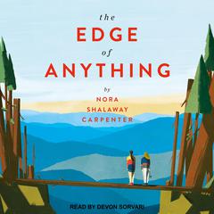 The Edge of Anything by Nora Shalaway Carpenter audiobook