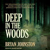 Deep in the Woods by  Bryan Johnston audiobook