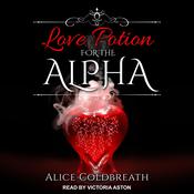 Love Potion For The Alpha by  Alice Coldbreath audiobook