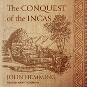 The Conquest of the Incas by  John Hemming audiobook