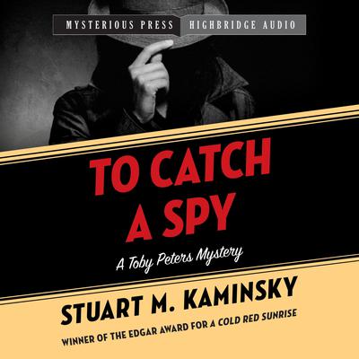 To Catch a Spy by Stuart M. Kaminsky audiobook
