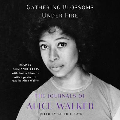 Gathering Blossoms Under Fire by Alice Walker audiobook