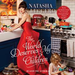 The World Deserves My Children by Natasha Leggero audiobook