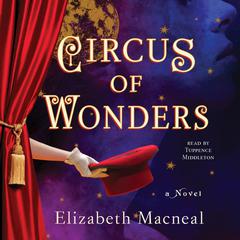 Circus of Wonders by Elizabeth Macneal audiobook