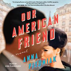 Our American Friend by Anna Pitoniak audiobook