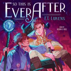 So This Is Ever After by F. T. Lukens audiobook