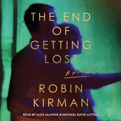The End of Getting Lost by Robin Kirman audiobook