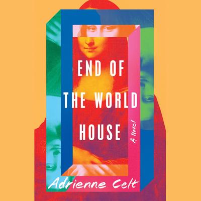 End of the World House by Adrienne Celt audiobook