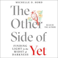 The Other Side of Yet by Michelle D. Hord audiobook