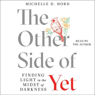 The Other Side of Yet by Michelle D. Hord audiobook